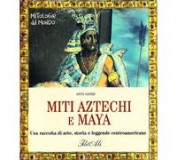 Miti aztechi e maya