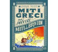 Miti da brividi. Miti greci per i piccoli. Ediz. a colori. Vol. 3