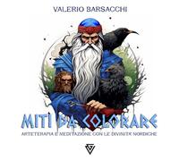Miti da Colorare: Arteterapia e Meditazione con le Divinità Nordiche