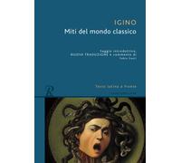 Miti Del Mondo Classico. Testo Latino A Fronte - Igino l'Astronomo - 2017