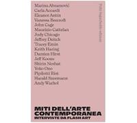 Miti dell'arte contemporanea. Interviste da Flash Art - AA.VV.