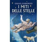 Libri Giulio Guidorizzi - I Miti Delle Stelle