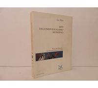 Miti dell'individualismo moderno. Faust, don Chisciotte, don Giovanni, Robinson Crusoe