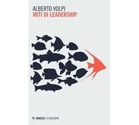 Volpi Alberto – Miti di leadership