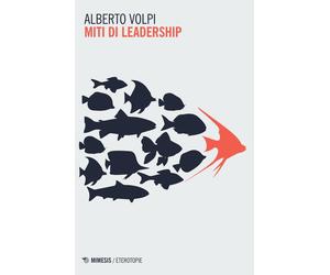 Miti di leadership - Volpi Alberto