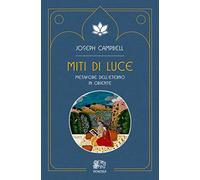Miti di luce. Metafore dell'eterno in Oriente