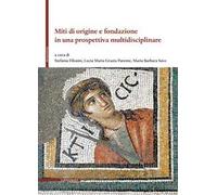 Miti di origine e fondazione in una prospettiva multidisciplinare
