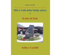 Miti e Culti della Sicilia antica 3. Il mito di Eolo - Scilla e Cariddi