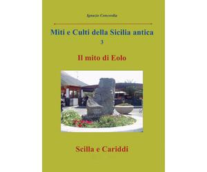Miti e Culti della Sicilia antica 3. Il mito di Eolo - Scilla e Cariddi