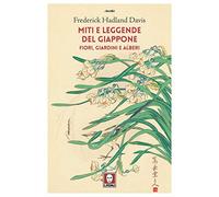 Miti e leggende del Giappone. Fiori, giardini e alberi
