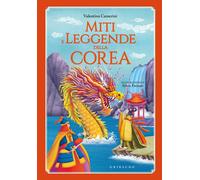 Miti e leggende della Corea [Hardcover] [Jun 04, 2024] Camerini, Valentina and F