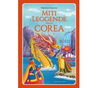 Miti e leggende della Corea [Hardcover] [Jun 04, 2024] Camerini, Valentina and F
