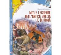 Miti e leggende dell'antica Grecia e di Roma. Con espansione online
