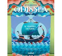 Miti e leggende. Odissea. Il viaggio di Ulisse