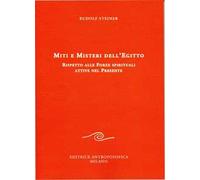 Miti e misteri dell'Egitto. Rispetto alle forze spirituali attive nel presente