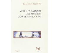 Miti e paradossi del mondo contemporaneo