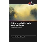 Miti e pregiudizi sulle cure palliative: Fatti e possibili soluzioni