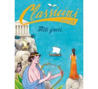 Miti greci. Classicini. Ediz. a colori