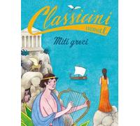 Miti greci. Classicini. Ediz. a colori