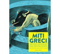 Miti greci. Racconti leggendari degli eroi dell'Olimpo. Ediz. a colori