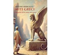 Miti greci. Storie di dei e di eroi animate dalla fantasia. Nuova ediz.