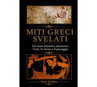 Miti greci svelati: Un corso intensivo attraverso l’arte, le rovine e il paesaggio: 2