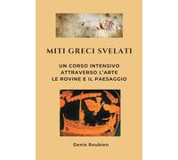 Miti greci svelati: Un corso intensivo attraverso l’arte, le rovine e il paesaggio
