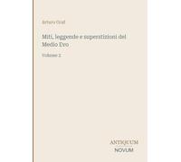 Miti, leggende e superstizioni del Medio Evo: Volume 2