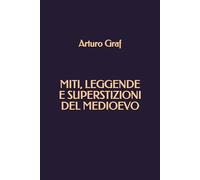 Miti, Leggende e Superstizioni del Medioevo