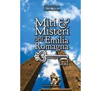 Miti & misteri dell'Emilia Romagna