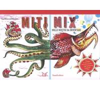 Miti mix. Mille mostri da inventare. Ediz. a colori. Ediz. a spirale