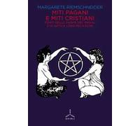 Miti pagani e miti cristiani. Fonti delle saghe del Graal e di Artù e loro relazioni