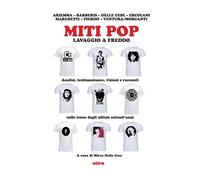 MITI POP. LAVAGGIO A FREDDO - Delle Cese Mirco - 2021 - Ultra