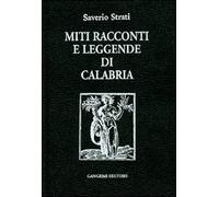 Miti racconti e leggende di Calabria - Strati Saverio