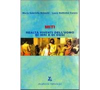 Miti. Realtà viventi dell'uomo di ieri e di oggi