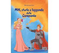 MITI, STORIE E LEGGENDE DELLA CAMPANIA - (9788864322667) + Materiali didattici - Rebillo