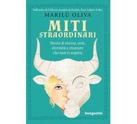 Marilù Oliva – Miti straordinari. Storie di eroine, eroi, divinità e creature che non ti aspetti