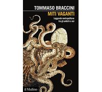 Miti vaganti. Leggende metropolitane tra gli antichi e noi
