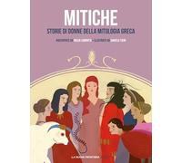 Libri Giulia Caminito - Mitiche. Storie Di Donne Della Mitologia Greca