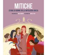 Libri Giulia Caminito - Mitiche. Storie Di Donne Della Mitologia Greca