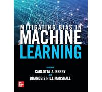 Mitigating Bias in Machine Learning