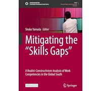 Mitigating the "Skills Gaps": A Realist-Constructivism Analysis of Work Competencies in the Global South