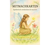 Mitmachkarten - Spielerisch entdecken & staunen: 30 Fantasie-Reisen & Achtsamkeitsübungen für Kinder ab 3 Jahren