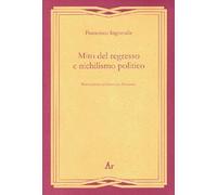 Mito del regresso e nichilismo politico