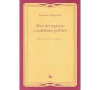 Mito del regresso e nichilismo politico