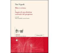Mito e scienza-Saggio di una dottrina razionale del progresso - Vignoli Tito