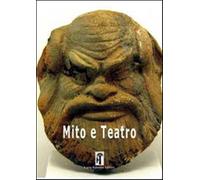 Mito e teatro. Vol. 1 - Romagnoli G. (cur.)