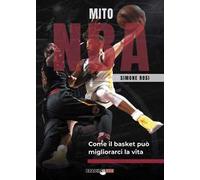Mito NBA. Come il basket può migliorarci la vita