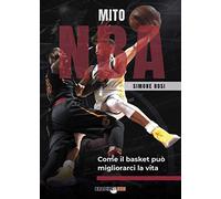 Mito NBA. Come il basket può migliorarci la vita