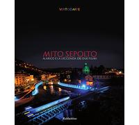 Mito sepolto. Alarico e la leggende dei due fiumi. Ediz. illustrata